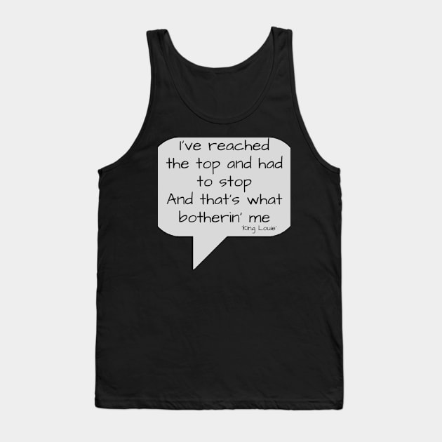 Jungle Book - King Louie quote Tank Top by BellaTilly